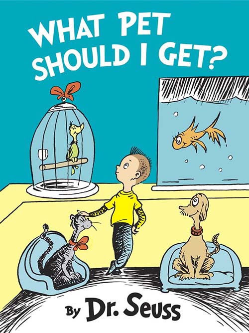 50. What Pet Should I Get by Dr. Seuss