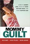 25. Mommy Guilt by Julie Bort Aviva Pflock and Devra Renner