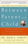 3. Between Parent and Child by Dr. Haim G. Ginott