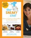 48. The Sneaky Chef Simple Strategies for Hiding Healthy Foods in Kids Favorite Meals by Melissa Chase Lapine