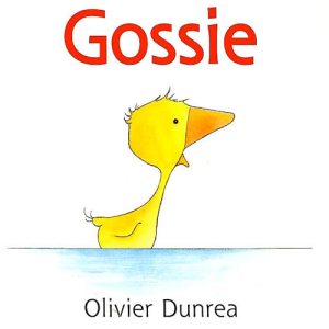 13. Gossie by Olivier Dunrea