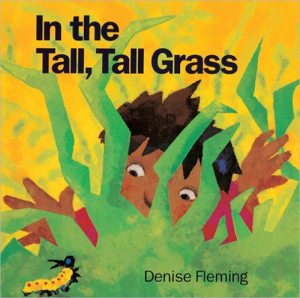 15. In the Tall Tall Grass by Denise Fleming